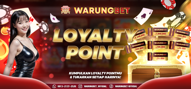 LOYALTY POINT EXCLUSIVE WARUNGBET